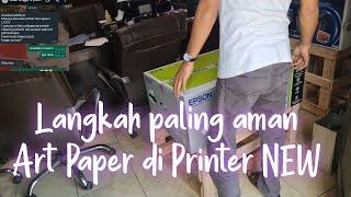 PRINTER BARU LANGSUNG DI ART PAPER ? INI LANGKAH PALING AMAN