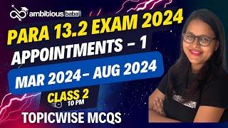 Para 13.2 Exam 2024 | Topicwise Current Affairs in MCQs : APPOINTMENTS- 1(Mar - Aug) | Ambitiousbaba