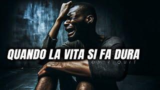 QUANDO LA VITA SI FA DURA. Non fermarti adesso - Video Motivazionale