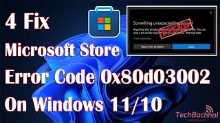 Microsoft Store Error Code 0x80d03002 On Windows 11 - 4 Fix How To