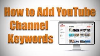 How to Add YouTube Channel Keywords 2016