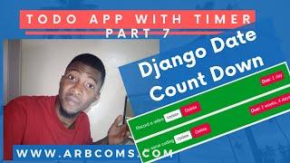 07 - HOW TO DO A DJANGO DATE COUNT DOWN - TODO APP WITH COUNT DOWN TIMER