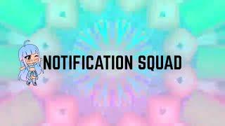 Notification Squad!!