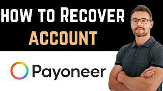  How To Recover Payoneer Account (Full Guide)