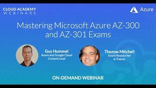 Mastering The Microsoft Azure AZ-300 and AZ-301 Exams - Webinar