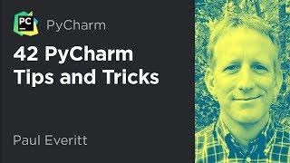 42 PyCharm Tips and Tricks