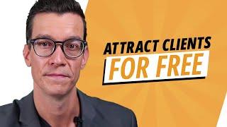 Best Free Client Attraction Methods for Financial Advisors - How To Attract Clients To You