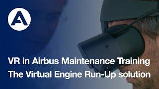 VR in Airbus Maintenance Training: the Virtual Engine Run-Up solution