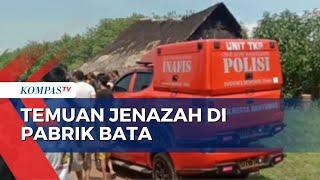 Geger! Temuan Jenazah Perempuan di Pabrik Bata di Banyumas, Diduga Korban Pembunuhan