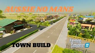 AUSSIE NO MANS | TOWN BUILD | FS 22