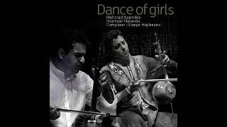 IMAMYAR & MEHRZAD Azamikia - "Dance of Girls"