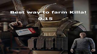 Best way to farm Killa in 0.15 Tarkov!