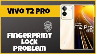 Vivo T2 Pro Fingerprint Lock Problem || How to solve fingerprint issues || Solution of fingerprint