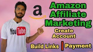 Amazon Affiliate Marketing | Create Account, Build Links | ಕನ್ನಡ | All You Need To Know