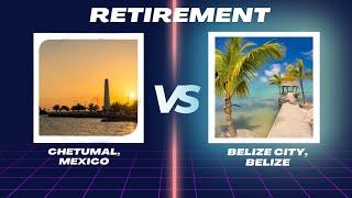 Retire Chetumal MX Rents $500 Month vs Belize