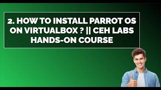 2. How to Install Parrot OS on VirtualBox ? || CEH Labs Hands-on course