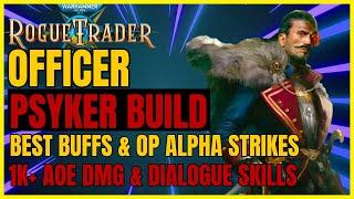 W40K: RT - Updated OFFICER PSYKER Build: The ULTIMATE BUFFER -  OP ALPHA STRIKES & SKILLS ! Unfair