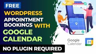 Free WordPress Appointment Bookings With Google Calendar Appointment Scheduling