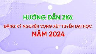 Hướng dẫn Đăng ký Nguyện vọng xét tuyển Đại học năm 2024