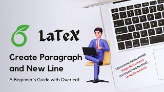 Paragraphs and New Lines in Overleaf | A Beginner's Guide | QuickStu