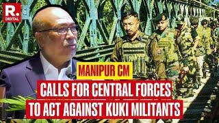 Manipur CM N Biren Singh Urges Central Forces & State Police to Act Against Kuki Militants