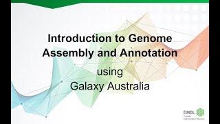 EMBL-ABR Training: 20180822 Genome Assembly and Annotation with Galaxy Australia