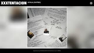 XXXTENTACION - Ayala (Outro) (Audio)