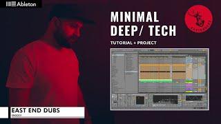 East End Dubs Minimal Deep Tech House Track From Scratch Tutorial (+Project)