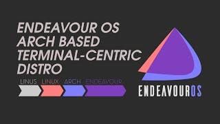 EndeavourOS - A Minimal Terminal-Centric Distro