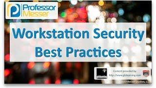 Workstation Security Best Practices - CompTIA A+ 220-902 - 3.4