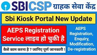 Sbi Csp Live Aeps Registration Service | Aeps Modification | Aeps De Register | Aeps inquiry | kiosk