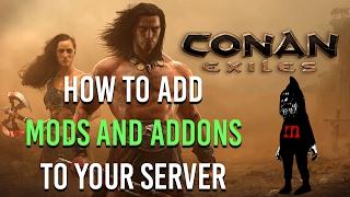 ▲ Conan Exiles Server Mods &  Addon Tutorial | Install Server Addons Mods