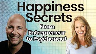 Happiness Secrets with Matt Zemon - Entrepreneur to Psychonaut