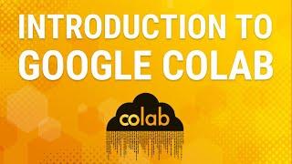 Google Colab Introduction. Colab Tutorial. Colab for Beginners. Colab Explained.