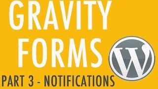 Setting Notifications in Gravity Forms - Part 3