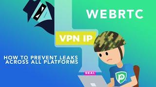 WebRTC 101: How to Prevent Leaks Across All Platforms