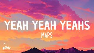 Yeah Yeah Yeahs - Maps (Lyrics)