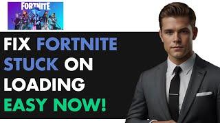 HOW TO FIX Fortnite Stuck on Loading Screen FIX NOW on PC Laptop!