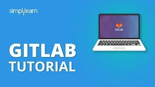 GitLab Tutorial For Beginners | What Is GitLab And How To Use It? | GitLab Tutorial | Simplilearn