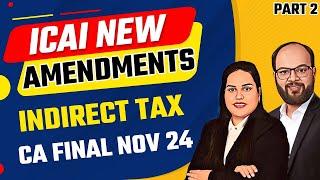 ICAI Statutory Update Part 2 | Indirect Tax | CA Final Nov 24 | ICAI Latest Amendment CA Final GST