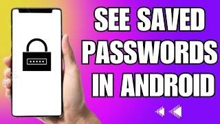 How To See Saved Passwords In Android Phone