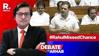 Did Rahul Gandhi Lose Golden Opportunity To Change His Brand Image? Asks Arnab on The Debate