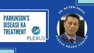Parkinson’s Disease Treatment | पार्किंसंस रोग का बेहतरीन इलाज ।Plexus Neuro Centre