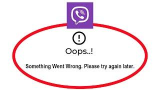 How To Fix Viber App Oops Something Went Wrong Please Try Again Later Error