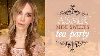 ASMR Mini Sweets Tea Party | Soft-spoken and whispered