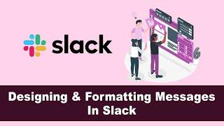 How To Design & Format Messages in Slack- 5 Pro Tips