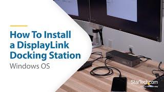How To Install a DisplayLink Docking Station on Windows? | StarTech.com