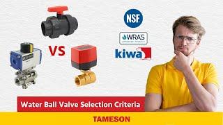 Water Ball Valve Selection Criteria | Tameson