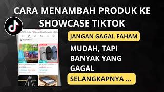 CARA MENAMBAHKAN PRODUK KE SHOWCASE TIKTOK