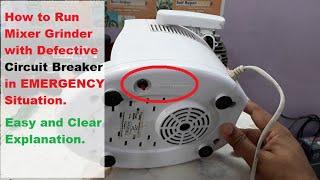 How to Repair Circuit breaker of Mixer Grinder in Emergency Situation.